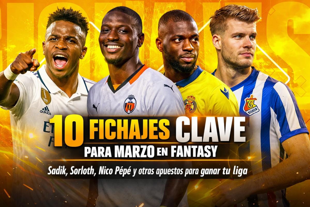 10 fichajes clave para marzo en Fantasy